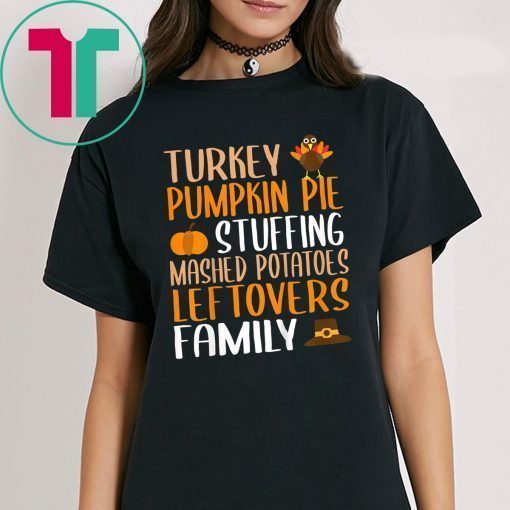 Thanksgiving Family Turkey Pumpkin Pie Stuffing Shirt