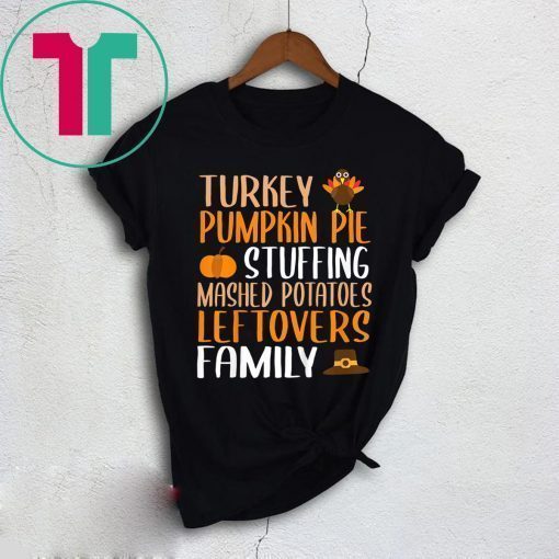 Thanksgiving Family Turkey Pumpkin Pie Stuffing Shirt