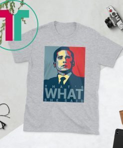 The Office Michael Scott That’s What She Said Shirt