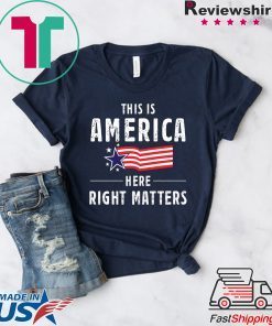 This is America Here Right Matters 2020 Tee Shirt Alexander Vindman