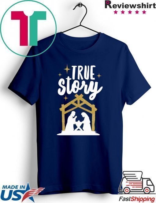 True Story Christmas Tee Shirt