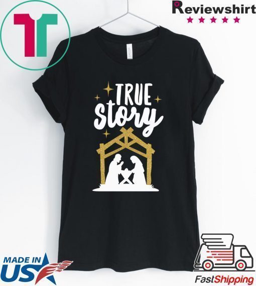 True Story Christmas Tee Shirt