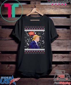 Trump Bah Humbug We Are All Royaly Scrooged Christmas T-Shirt