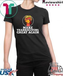 Trump Turkey Make thanksgiving great again shirt