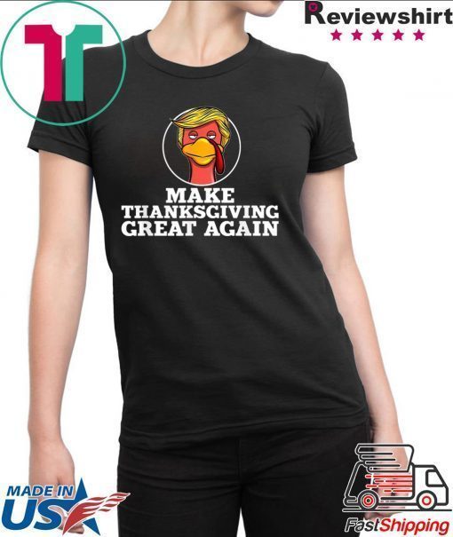 Trump Turkey Make thanksgiving great again shirt