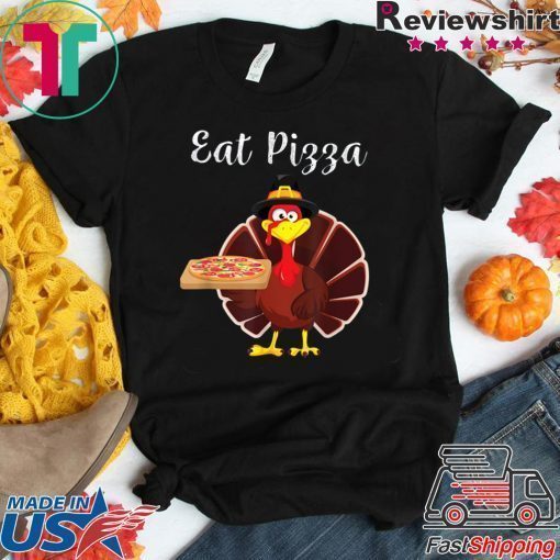 Turkey Eat Pizza Funny Thanksgiving Xmas T-Shirt