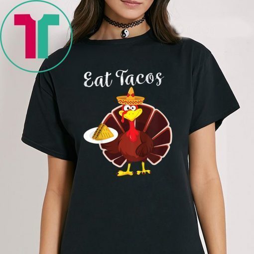 Turkey Eat Tacos Funny Mexican Sombrero Thanksgiving Xmas Shirt