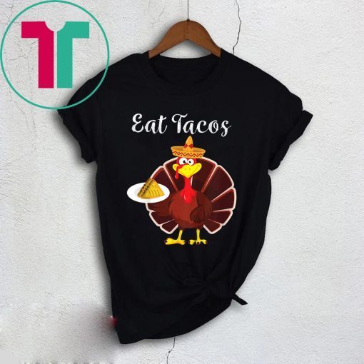 Turkey Eat Tacos Funny Mexican Sombrero Thanksgiving Xmas Shirt