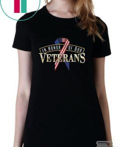 VETERANS DAY IN HONOR OF OUR VETERANS SHIRT