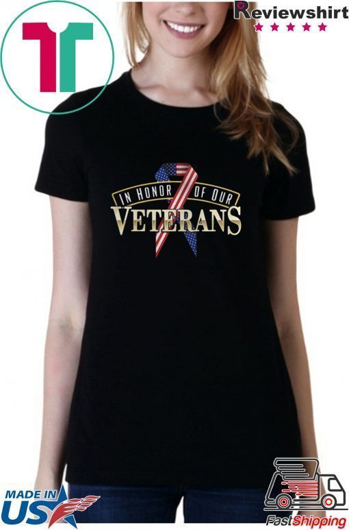 VETERANS DAY IN HONOR OF OUR VETERANS SHIRT