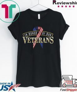 VETERANS DAY IN HONOR OF OUR VETERANS SHIRT