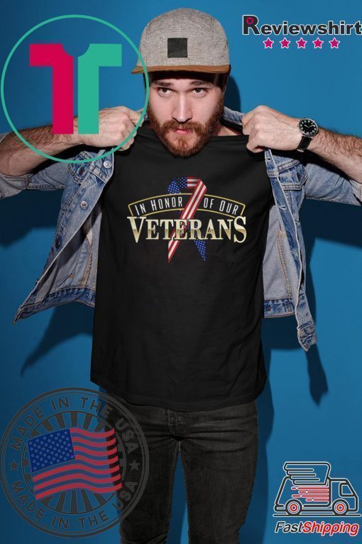 VETERANS DAY IN HONOR OF OUR VETERANS SHIRT