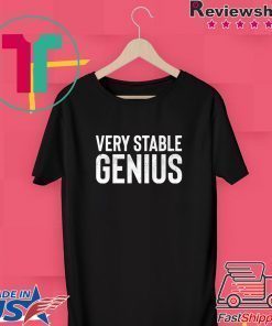 Very Stable Genius 1 Shirt