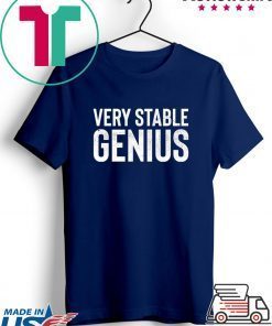 Very Stable Genius 1 Shirt