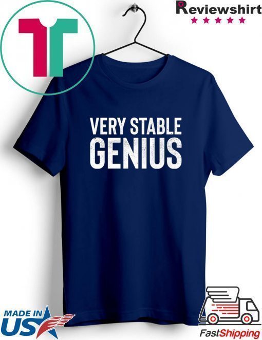 Very Stable Genius 1 Shirt