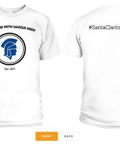 WE STAND WITH SAUGUS HIGH SANTA CLARITA SHIRT