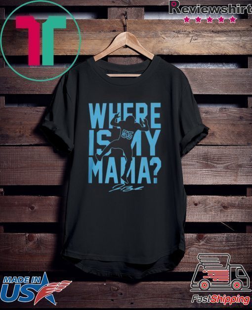 WHERE IS MY MAMA SHIRT