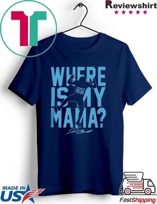 WHERE IS MY MAMA SHIRT