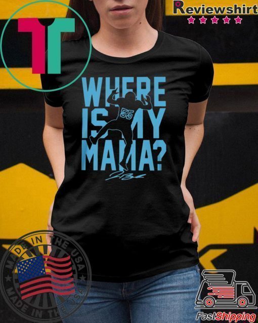 WHERE IS MY MAMA SHIRT