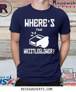 WHERE’S THE WHISTLEBLOWER SHIRT