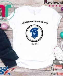 We Stand With Saugus High Santa Clarita T-Shirt