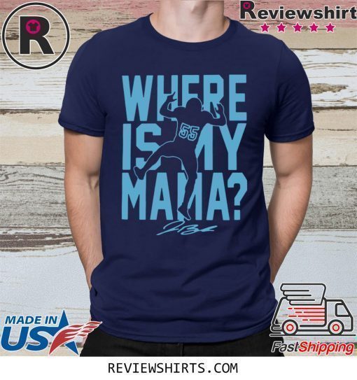 Where Is My Mama Shirt Jerome Baker Tee