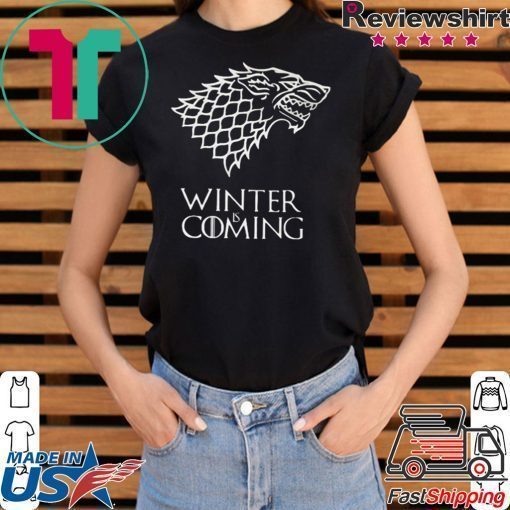 Winter Is Coming Unisex adult T shirt