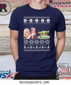 Woman Yelling At Baby Yoda Christmas Shirt