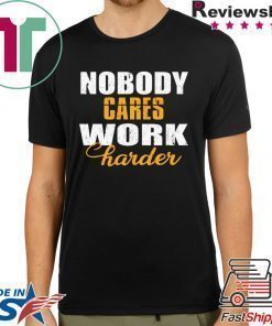 Workout Motivation Shirt, Nobody Cares Work Harder, Work Harder Shirt