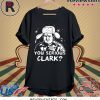 YOU SERIOUS CLARK TROOPER HAT SHIRT