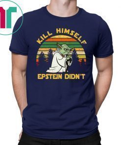 Yoda Kill Himself Epstein Didn’t Shirt