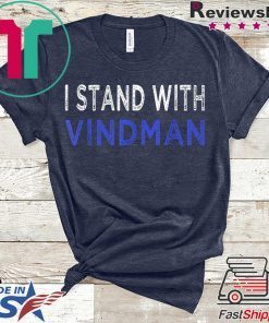 i stand with Vindman Shirt For Mens & Womens