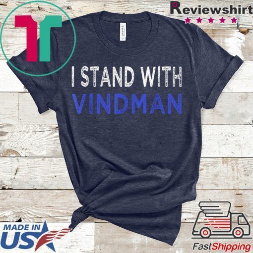 i stand with Vindman Shirt For Mens & Womens