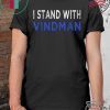 i stand with Vindman Shirt For Mens & Womens