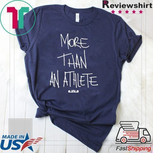 lebron more than an athlete t shirts