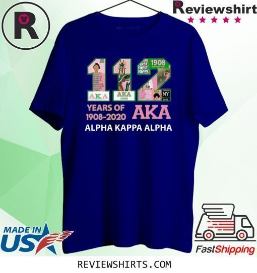 112 Years Of Aka Alpha Kappa Alpha 1908 2020 Shirt