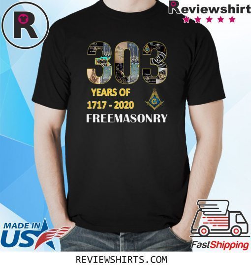 303 Years Of Freemasonry 1717 2020 Shirt