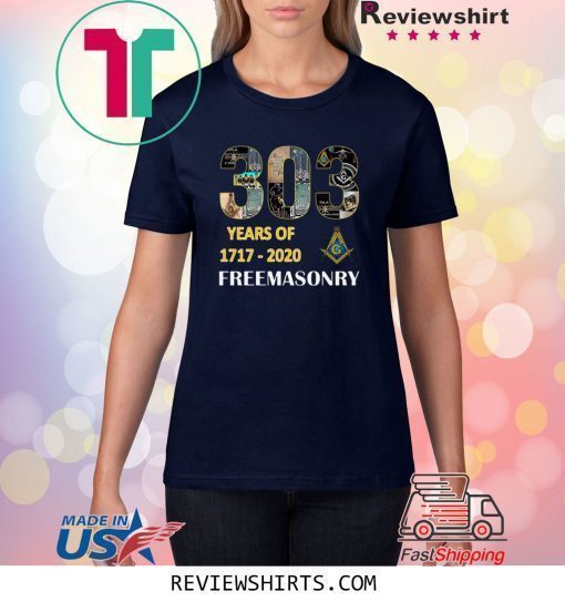 303 Years Of Freemasonry 1717 2020 Shirt