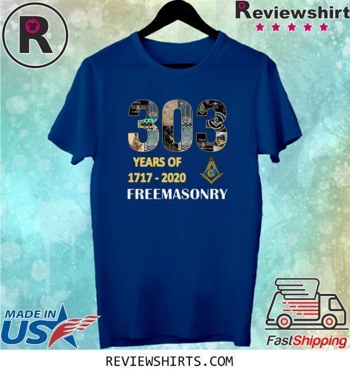 303 Years Of Freemasonry 1717 2020 Shirt