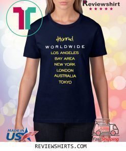 4hunnid Worldwide Los Angeles Bay Area New York London Shirt