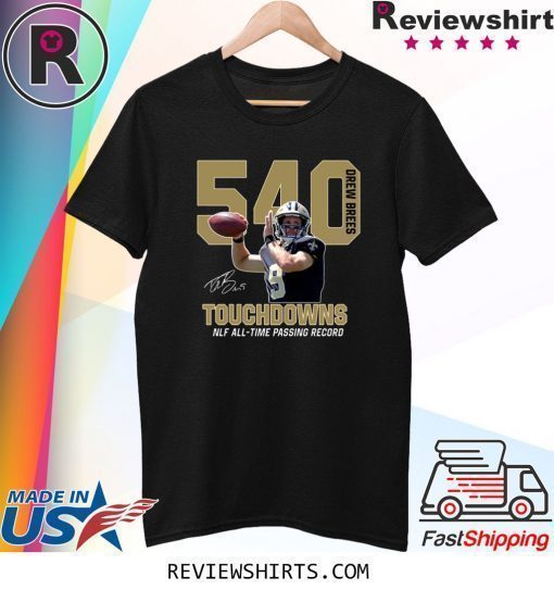 540 Drew Brees Touchdowns All Time Passing Record Shirt