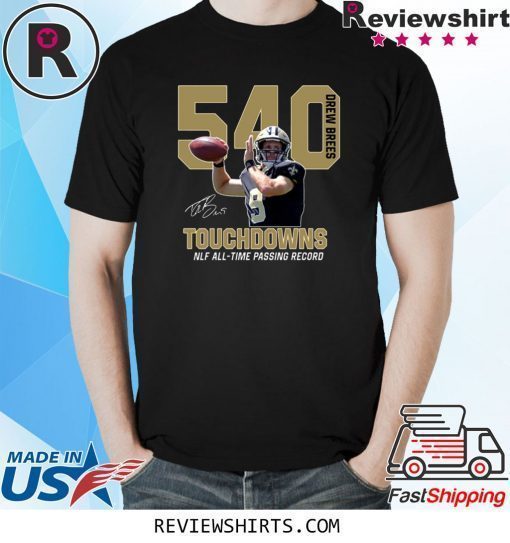 540 Drew Brees Touchdowns All Time Passing Record Shirt