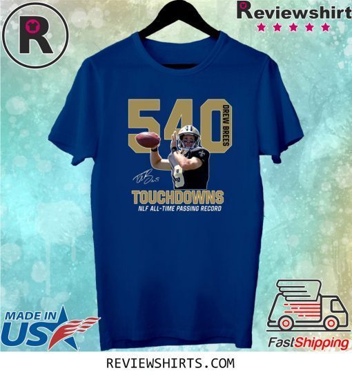 540 Drew Brees Touchdowns All Time Passing Record Shirt