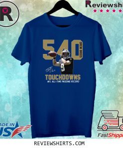 540 Drew Brees Touchdowns NFL All-time Passing Record Signature Shirt