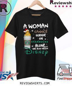 A woman cannot survive on Starbucks alone she also needs Disney Lion King Shirt