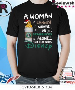 A woman cannot survive on Starbucks alone she also needs Disney Lion King Shirt