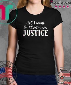 All I want for Christmas is Justice Shirt