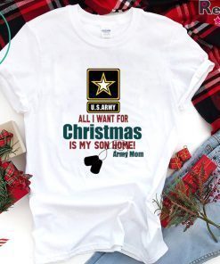 Army Mom All I want for Christmas is my son home shirt