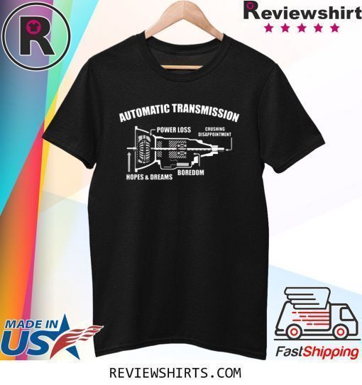 Automatic Transmission Power Loss Shirt