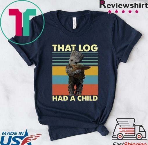 Baby Groot hug baby Yoda that log had a child vintage shirt